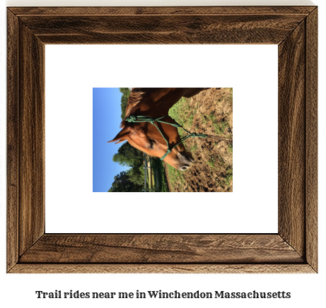 trail rides near me in Winchendon, Massachusetts